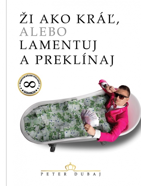 Ži ako kráľ, alebo lamentuj a preklínaj - 