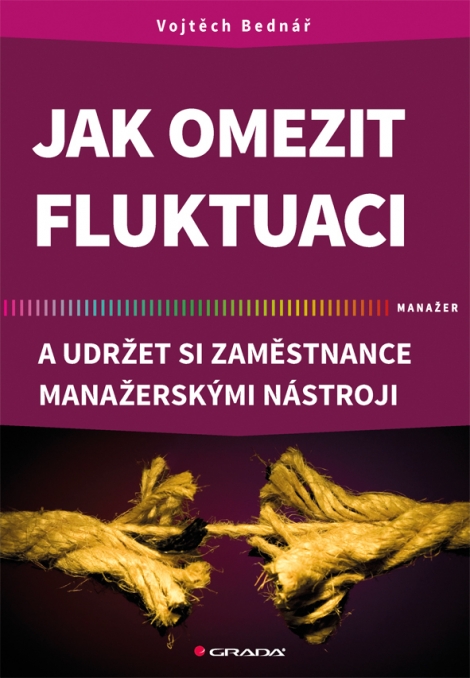 Jak omezit fluktuaci - A udržet si zaměstnance manažerskými nástroji