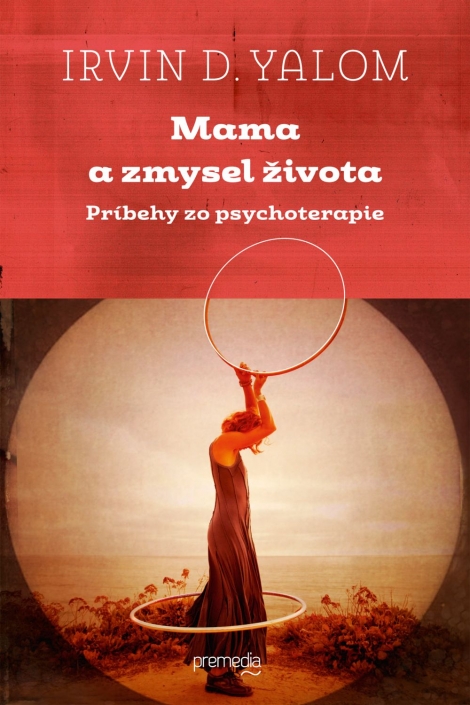 Mama a zmysel života - Príbehy zo psychoterapie