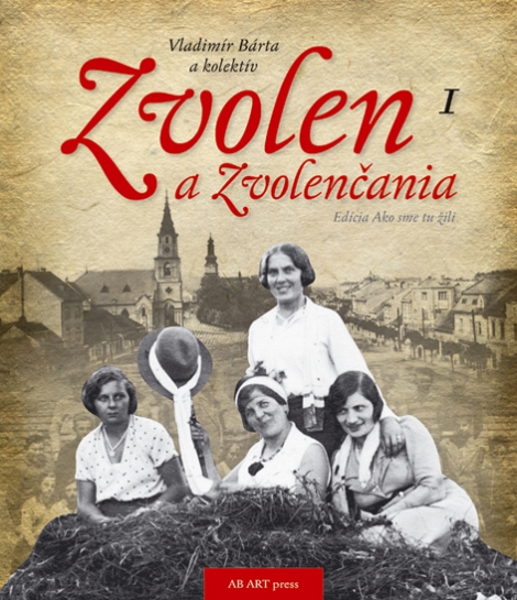 Zvolen a Zvolenčania - 