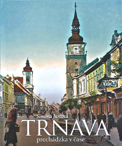 Trnava - prechádzka v čase - 