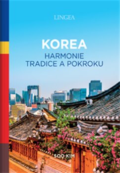 Korea: harmonie tradice a pokroku - 