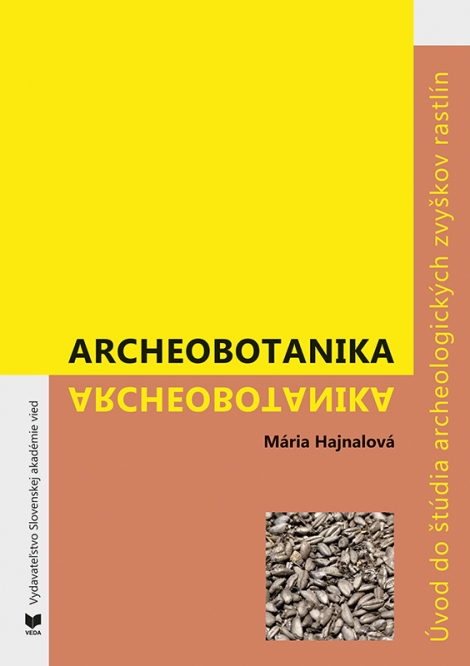 Archeobotanika - Úvod do štúdia archeologických zvyškov rastlín