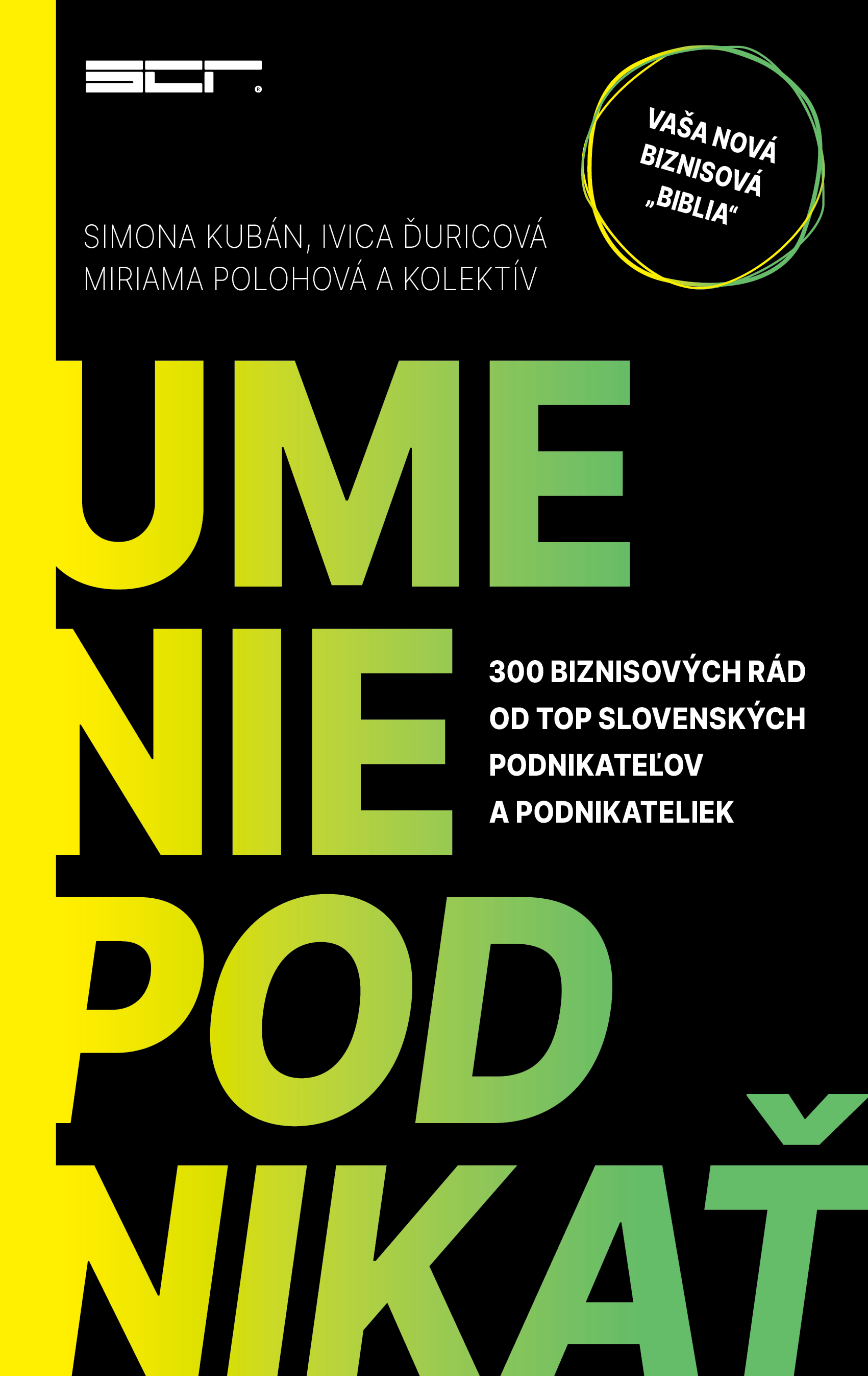 Umenie podnikať - 300 biznisových rád od top slovenských podnikateľov a podnikateliek