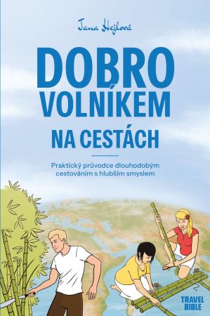 Dobrovolníkem na cestách - Praktický průvodce dlouhodobým cestováním s hlubším smyslem