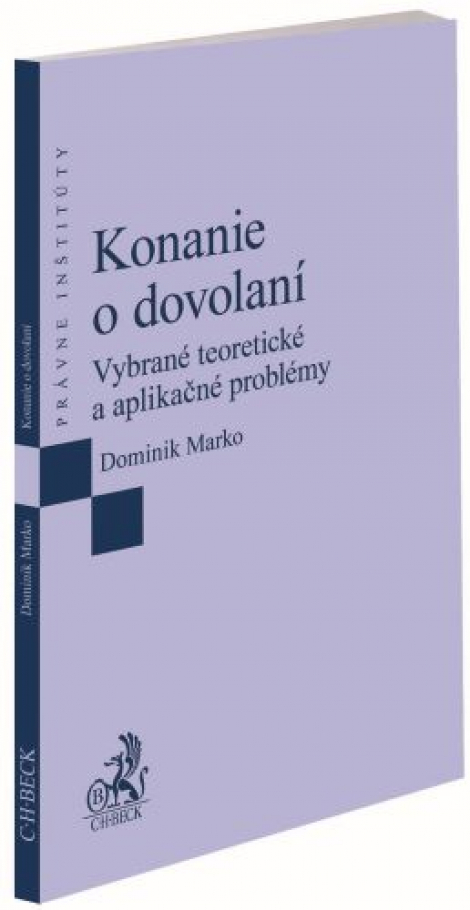 Konanie o dovolaní - Vybrané teoretické a aplikačné problémy