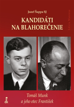 Kandidáti na blahorečenie - Tomáš Munk a jeho otec František