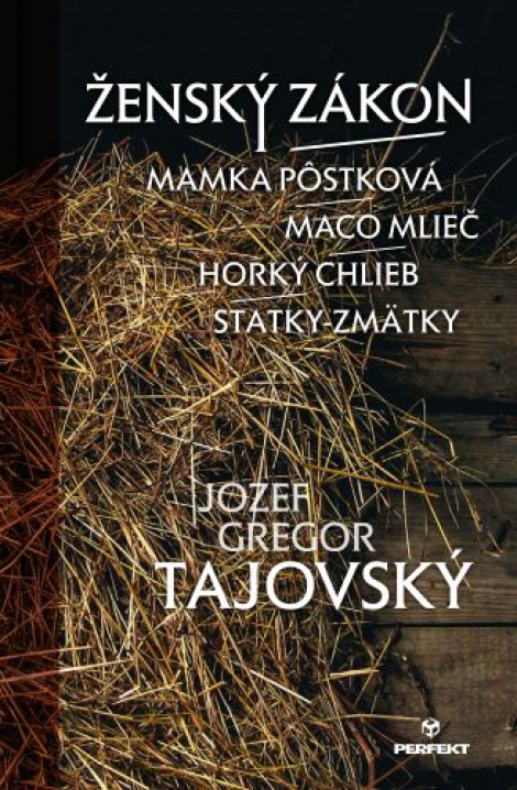 Ženský zákon - Mamka Pôstková/Maco Mlieč/Horký chlieb/Statky-zmätky