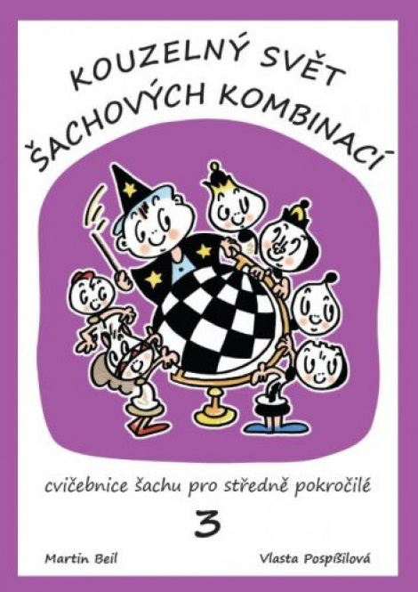 Kouzelný svět šachových kombinací 3.díl - cvičebnice šachu pro středně pokročilé