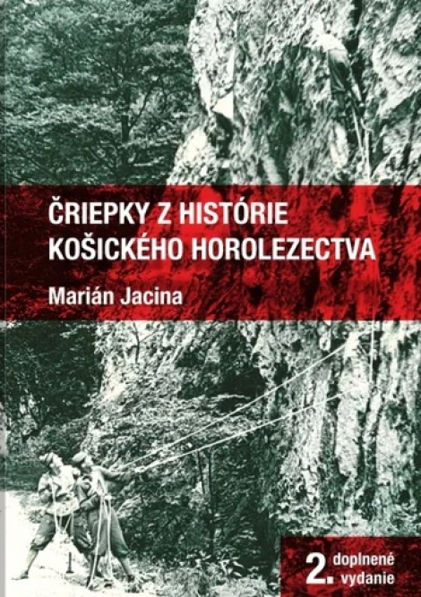 Čriepky z histórie košického horolezectva (2.doplnené vydanie) - 