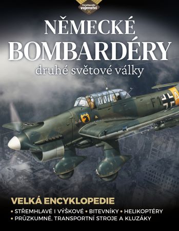 Německé bombardéry 2. světové války - Střemhlavé i výškové bombardéry, bitevníky, helikoptéry, průzkumné, transportní stroje a kluzáky