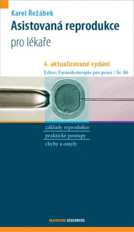 Asistovaná reprodukce (4. aktualizované vydání) - Farmakoterapie pro praxi, Sv.86