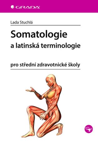 Somatologie a latinská terminologie - pro střední zdravotnické školy