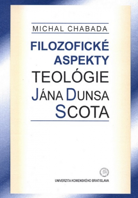 Filozofické aspekty teológie Jána Dunsa Scota - 