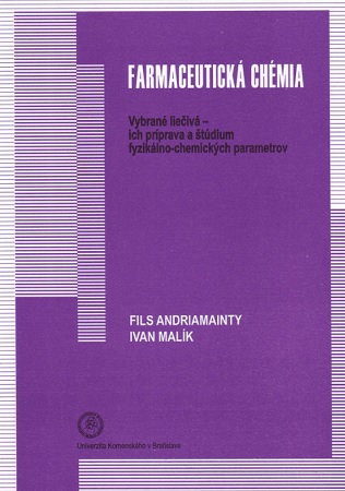 Farmaceutická chémia - Vybrané liečivá - ich príprava a štúdium fyzikálno-chemických parametrov