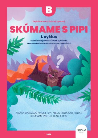 ExpEdícia - Skúmame s PIPI - pracovná učebnica B (1.cyklus) - 