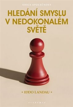 Hledání smyslu v nedokonalém světě - 