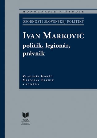 Ivan Markovič: politik, legionár, právnik - 