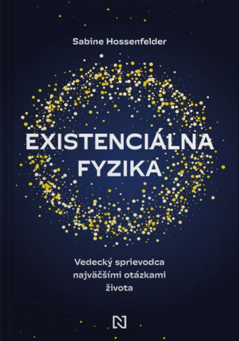 Existenciálna fyzika - Vedecký sprievodca najväčšími otázkami života