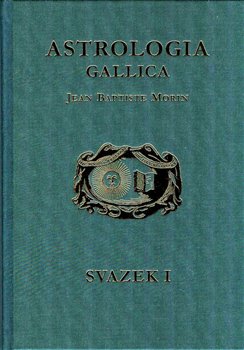 Astrologia Gallica (2x kniha) - aneb Francouzská astrologe, 1 + 2