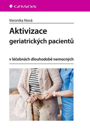 Aktivizace geriatrických pacientů - v léčebnách dlouhodobě nemocných