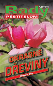 Okrasné dřeviny - rady pěstitelům