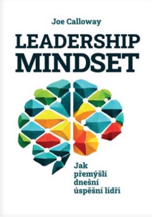 Leadership mindset - Jak přemýšlí dnešní úspěšní lídři