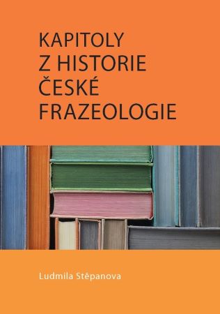 Kapitoly z historie české frazeologie - 