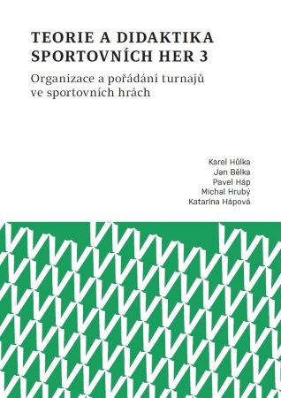 Teorie a didaktika sportovních her 3 - Organizace a pořádání turnajů ve sportovních hrách