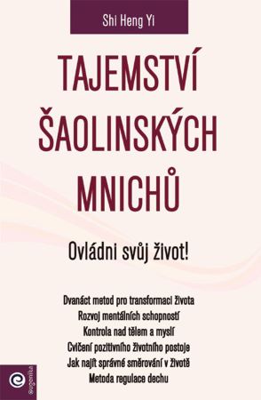 Tajemství šaolinských mnichů - Ovládni svůj život!