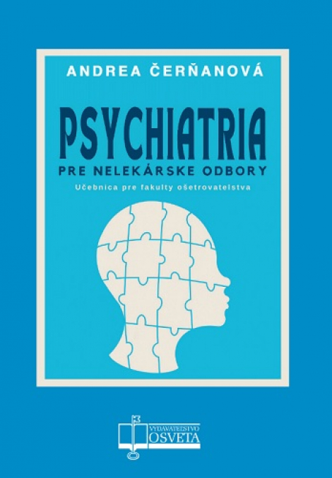 Psychiatria pre nelekárske odbory - Učebnica pre fakulty ošetrovatelstva