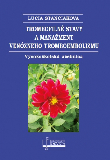 Trombofilné stavy a manažment venózneho tromboembolizmu - Vysokoškolská učebnica