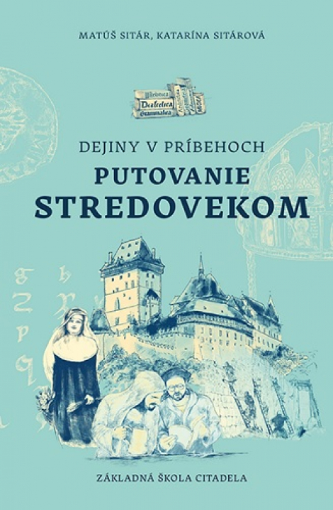 Dejiny v príbehoch: Putovanie stredovekom - 