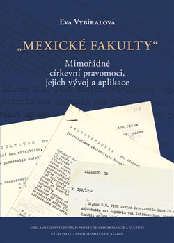 Mexické fakulty - Mimořádné církevní pravomoci, jejich vývoj a aplikace