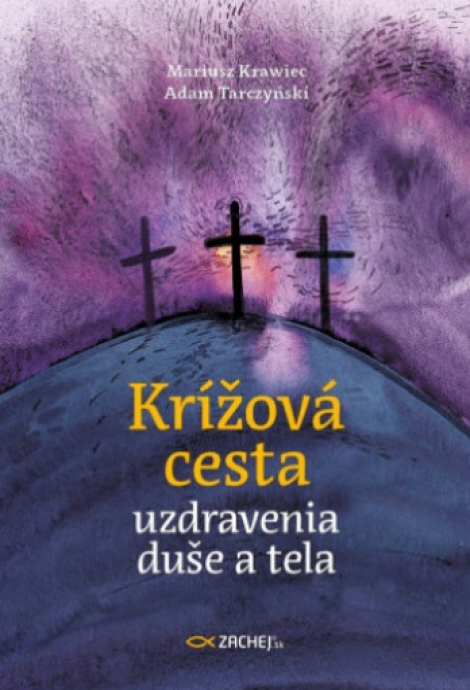 Krížová cesta uzdravenia duše a tela - 