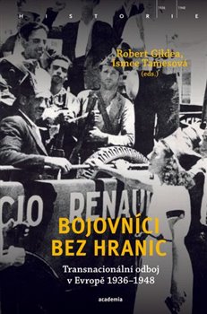 Bojovníci bez hranic - Transnacionální odboj v Evropě, 1936–1948