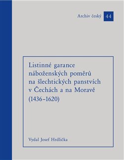 Listinné garance náboženských poměrů na šlechtických panstvích (1436 – 1620) - 