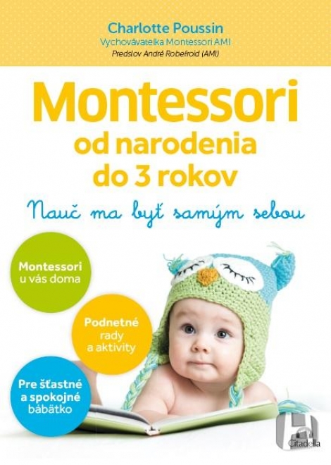 MONTESSORI OD NARODENIA DO 3 ROKOV - Charlotte Poussin