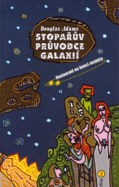 Stopařův průvodce Galaxií 2. - Restaurant na konci vesmíru